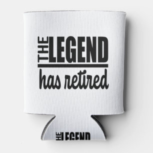 The Legend Has Retired funny Retirement gift Can Cooler