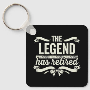 The Legend Has Retired Funny Retirement Gifts Key Ring