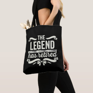 The Legend Has Retired Funny Retirement Gifts Tote Bag