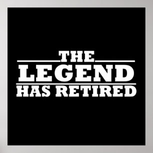 The Legend Has Retired funny retirement Poster