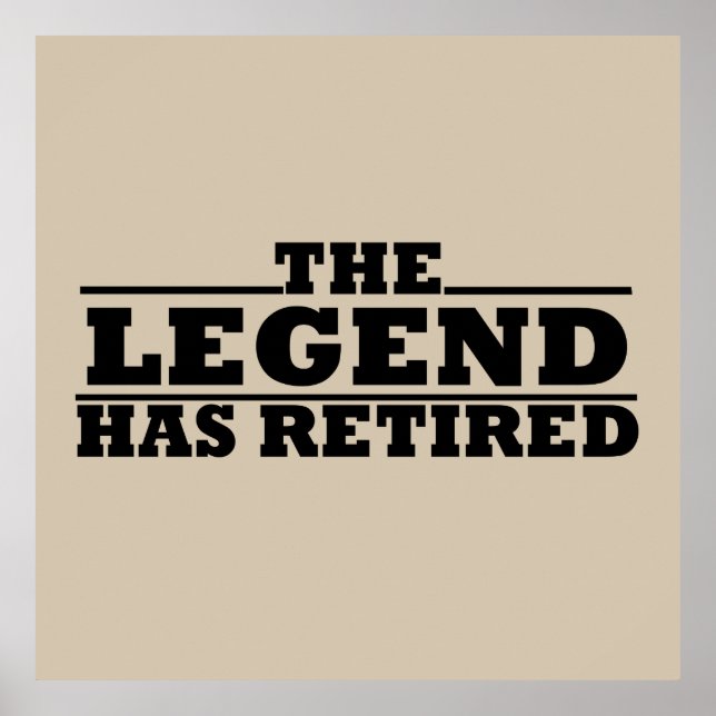 The Legend Has Retired funny retirement Poster (Front)