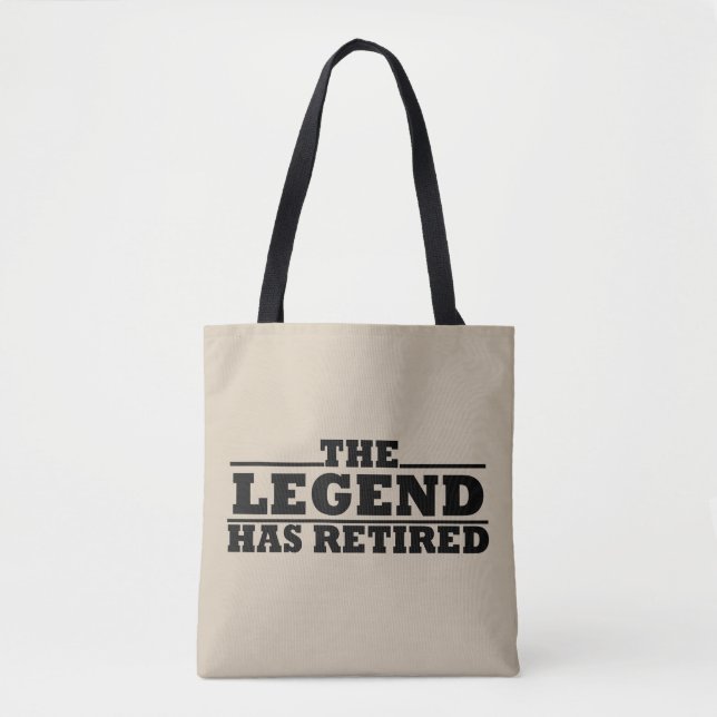 The Legend Has Retired funny retirement Tote Bag (Front)