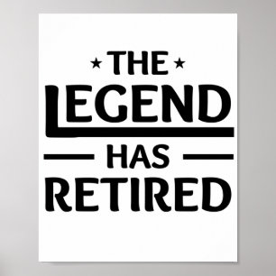 the legend has retired gift for coworker friend poster