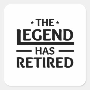 the legend has retired gift for coworker friend square sticker