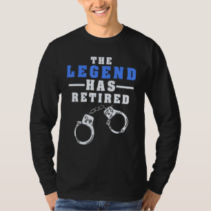The Legend Has Retired Retirement Cop Police Offic T-Shirt