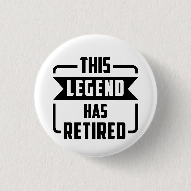 the legend has retired T-Shir 3 Cm Round Badge (Front)