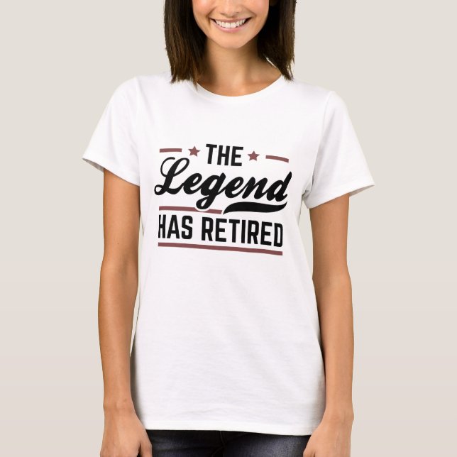 The Legend Has Retired T-Shirt (Front)