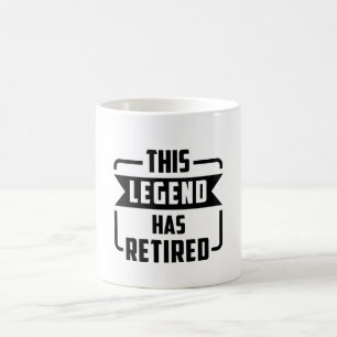 the legend has retired T-Shirt Coffee Mug