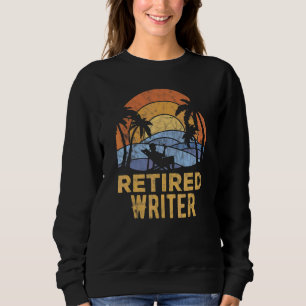 The Legend Has Retired Writer Sweatshirt