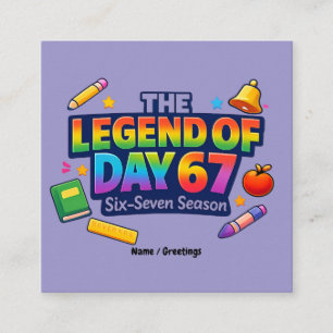 The Legend of Day 67 Rainbow School Celebration Square Business Card