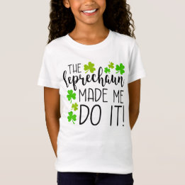 The Leprechaun Made Me Do It Kid's T-Shirt