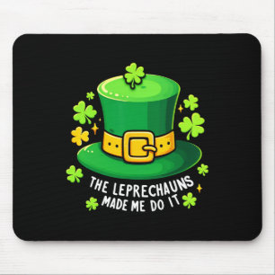 The Leprechaun Made Me Do It Shamrock Saint Patric Mouse Mat