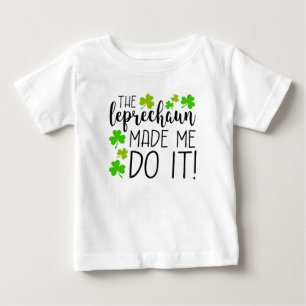 The Leprechaun Made Me Do It Toddler T-Shirt