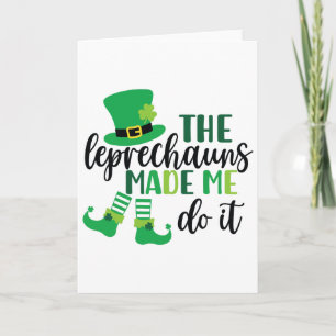 The Leprechauns Made Me Do It Funny St Patricks Da Card