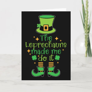 The Leprechauns Made Me Do It Funny St Patricks Da Card