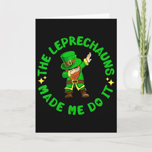 The Leprechauns Made Me Do It Funny St Patricks Da Card (Front)