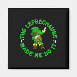 The Leprechauns Made Me Do It Funny St Patricks Da Magnet