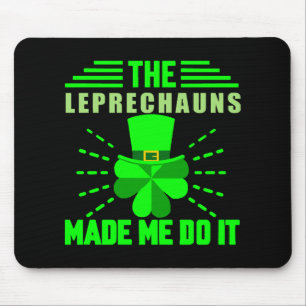 The Leprechauns made me do it Mouse Mat