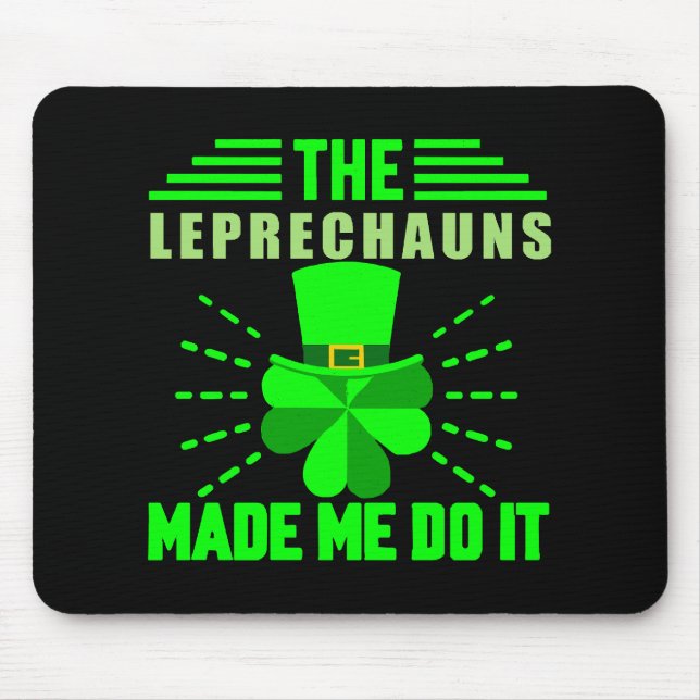 The Leprechauns made me do it Mouse Mat (Front)