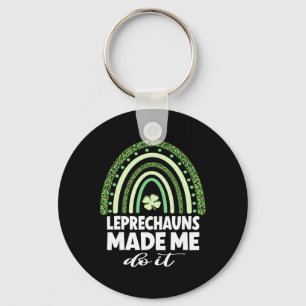 The Leprechauns Made Me Do It St Patricks Day  Key Ring