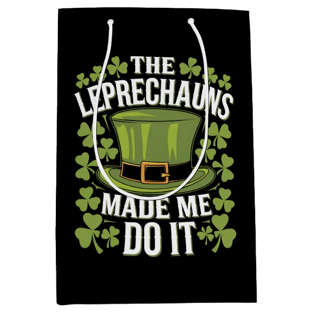 The Leprechauns Made Me Do It St Patrick's Day Medium Gift Bag (Front)