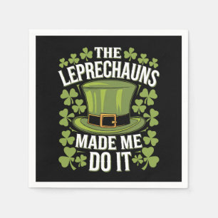 The Leprechauns Made Me Do It St Patrick's Day Napkin