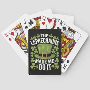 The Leprechauns Made Me Do It St Patrick's Day Playing Cards
