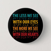 The Less We See With Our Eyes - Blindness Braille
