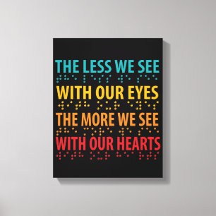 The Less We See With Our Eyes - Blindness Braille Canvas Print