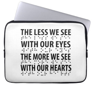 The Less We See With Our Eyes - Blindness Braille Laptop Sleeve