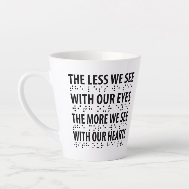 The Less We See With Our Eyes - Blindness Braille Latte Mug (Left)