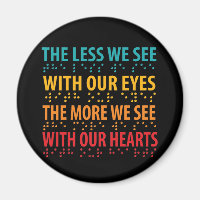 The Less We See With Our Eyes - Blindness Braille