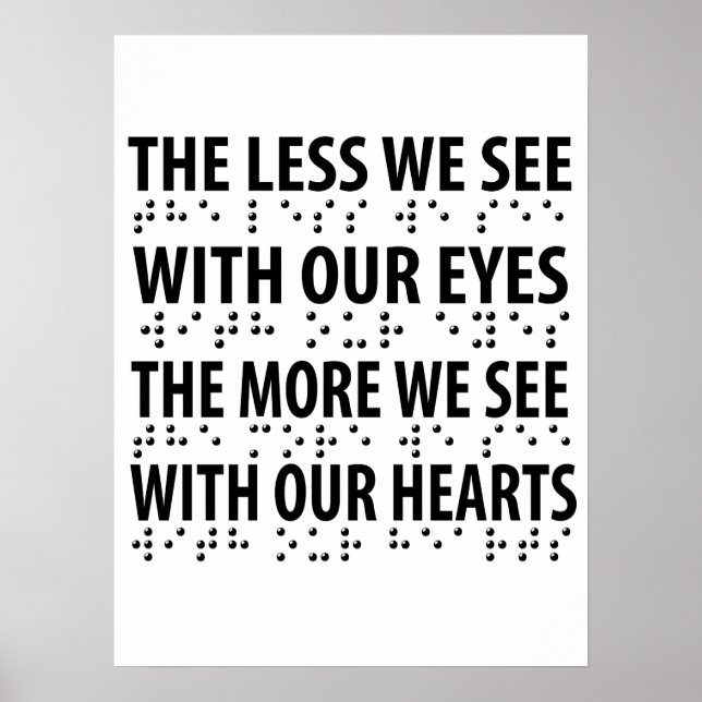 The Less We See With Our Eyes - Blindness Braille Poster (Front)