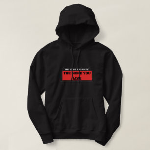 The Less You Care The More You Live Streetwear Hoodie