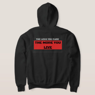 The Less You Care The More You Live Streetwear Zip Hoodie