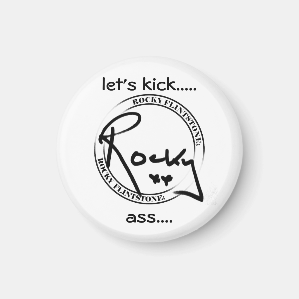 The let's kick ass Rocky Flintstone magnet