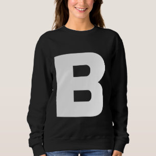 The Letter B Capital Plain White Bold Text Sweatshirt