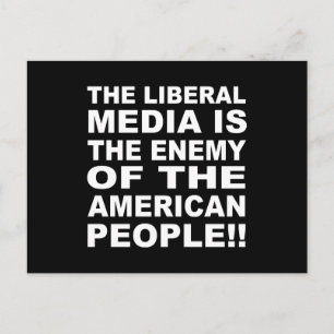 The Liberal Media is the Enemy of the People Postcard