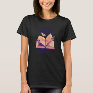The Library Is Calling And I Must Go Bookworm Rea T-Shirt