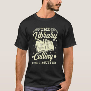 The Library Is Calling And I Must Go Funny Student T-Shirt