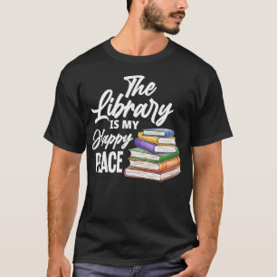 The Library Is My Happy Place  Best Book Lover Gif T-Shirt