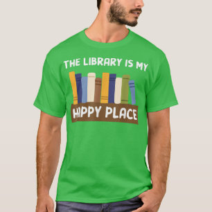 The Library is My Happy Place Classic Book Lovers1 T-Shirt