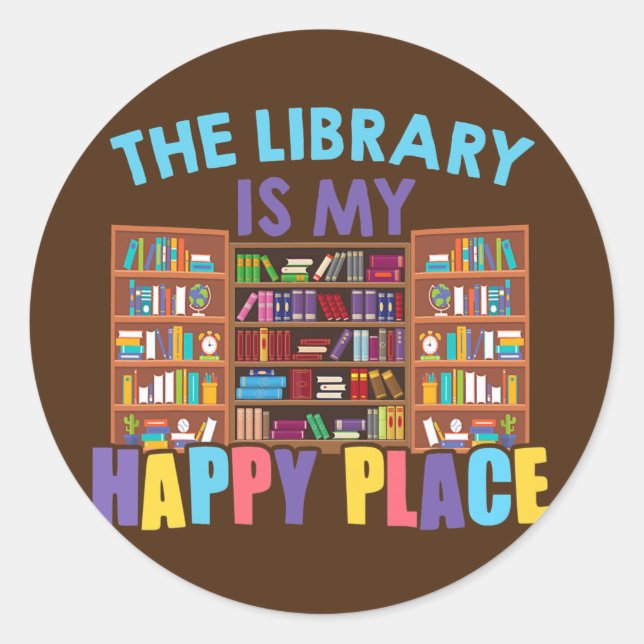 The Library Is My Happy Place Librarian Book Classic Round Sticker (Front)