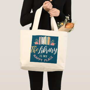 The Library Is My Happy Place Librarian Book Large Tote Bag
