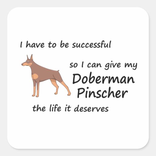 Image of The Life Doberman Pinscher Deserves Square Sticker