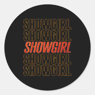 The Life Of A Show Girl Classic Round Sticker