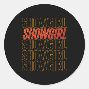 The Life Of A Show Girl Classic Round Sticker