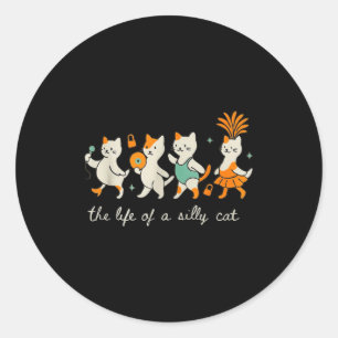 The Life Of A Silly Cat Funny Trendy Meme Show Gir Classic Round Sticker