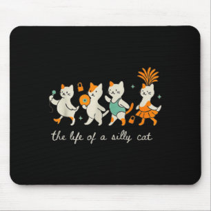 The Life Of A Silly Cat Funny Trendy Meme Show Gir Mouse Mat