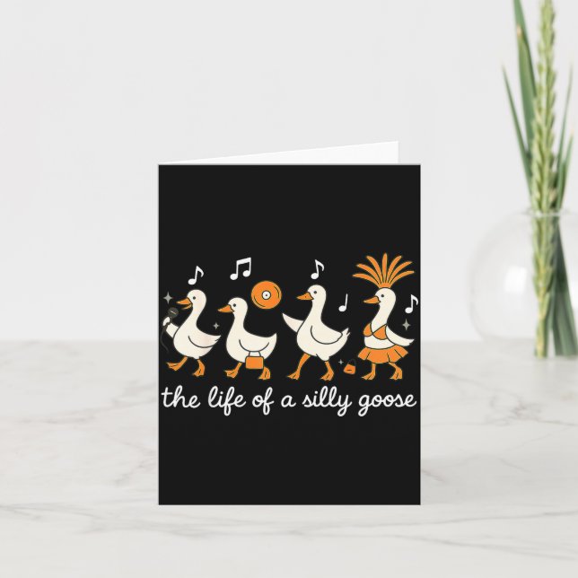 The Life Of A Silly Goose Funny For Men Women Girl Card (Front)